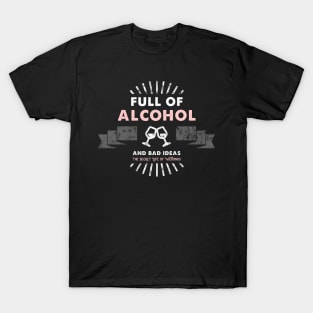 Full of Alcohol & Bad Ideas Grunge T-Shirt